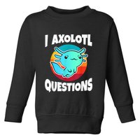 I Axolotl Questions Retro Funny Cute Axolotl Toddler Sweatshirt