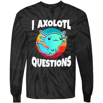 I Axolotl Questions Retro Funny Cute Axolotl Tie-Dye Long Sleeve Shirt