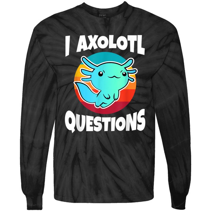 I Axolotl Questions Retro Funny Cute Axolotl Tie-Dye Long Sleeve Shirt