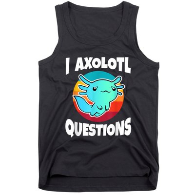 I Axolotl Questions Retro Funny Cute Axolotl Tank Top