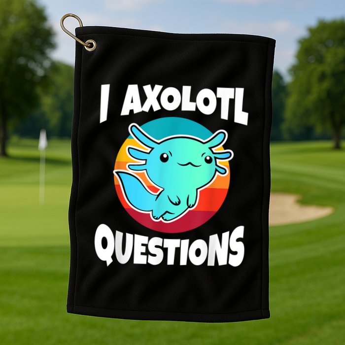 I Axolotl Questions Retro Funny Cute Axolotl Golf Towel