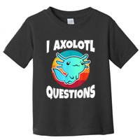 I Axolotl Questions Retro Funny Cute Axolotl Toddler T-Shirt