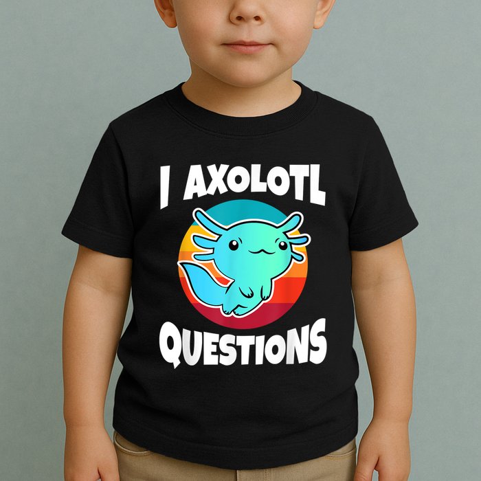 I Axolotl Questions Retro Funny Cute Axolotl Toddler T-Shirt