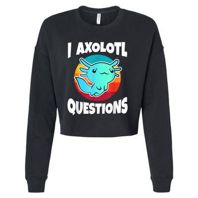 I Axolotl Questions Retro Funny Cute Axolotl Cropped Pullover Crew
