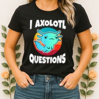 I Axolotl Questions Retro Funny Cute Axolotl Womens T-Shirt