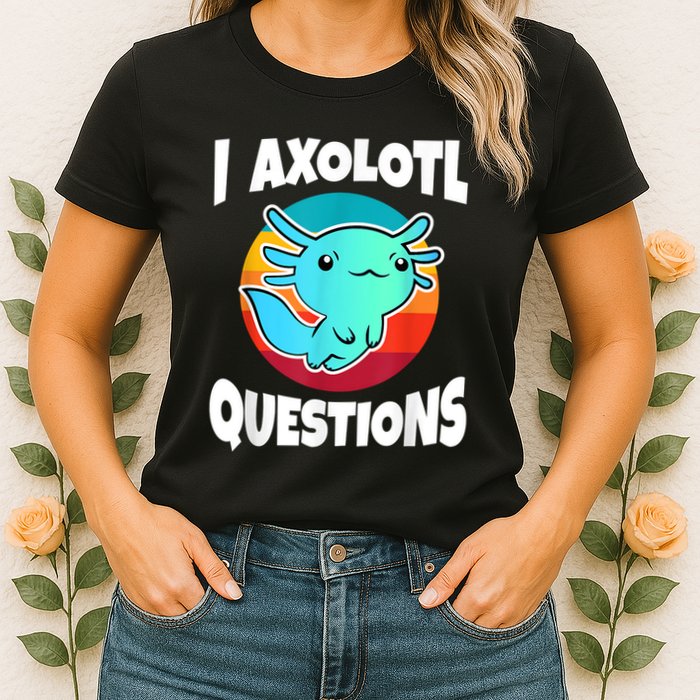 I Axolotl Questions Retro Funny Cute Axolotl Womens T-Shirt