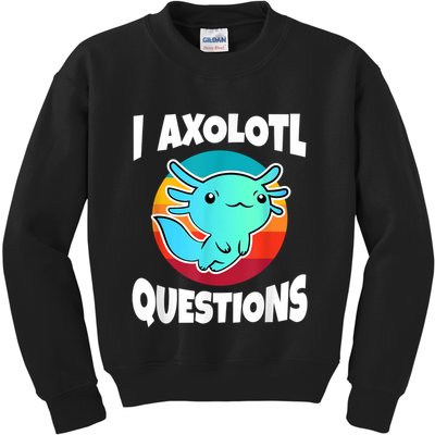 I Axolotl Questions Retro Funny Cute Axolotl Kids Sweatshirt