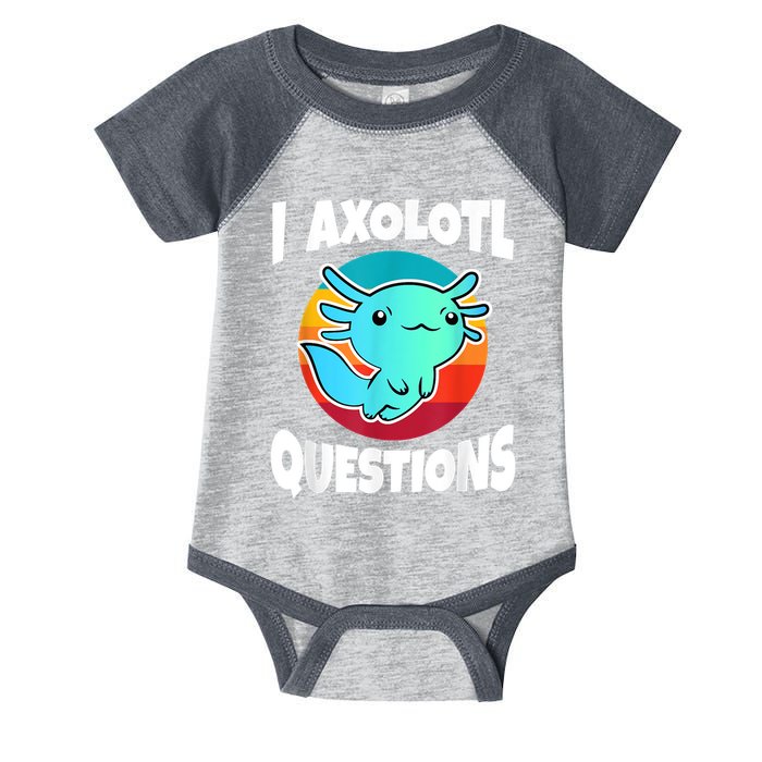 I Axolotl Questions Retro Funny Cute Axolotl Infant Baby Jersey Bodysuit