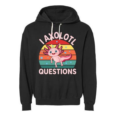 I Axolotl Questions Cute Axolotl Garment-Dyed Fleece Hoodie