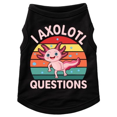 I Axolotl Questions Cute Axolotl Doggie Tank