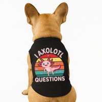 I Axolotl Questions Cute Axolotl Doggie Tank