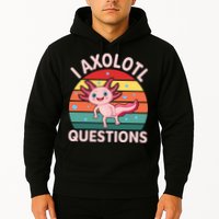 I Axolotl Questions Cute Axolotl Hoodie