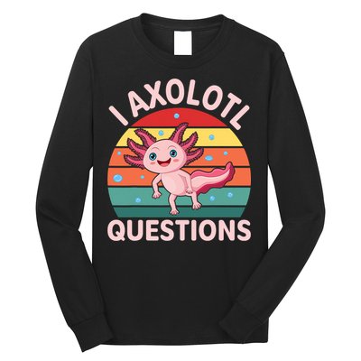 I Axolotl Questions Cute Axolotl Long Sleeve Shirt