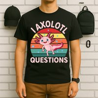 I Axolotl Questions Cute Axolotl T-Shirt