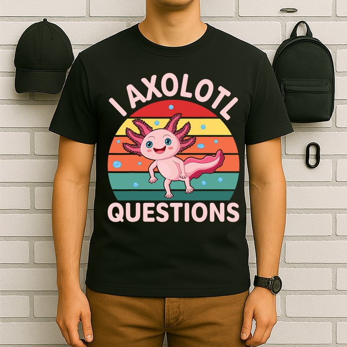 I Axolotl Questions Cute Axolotl T-Shirt