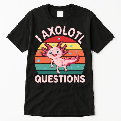 I Axolotl Questions Cute Axolotl Tall T-Shirt