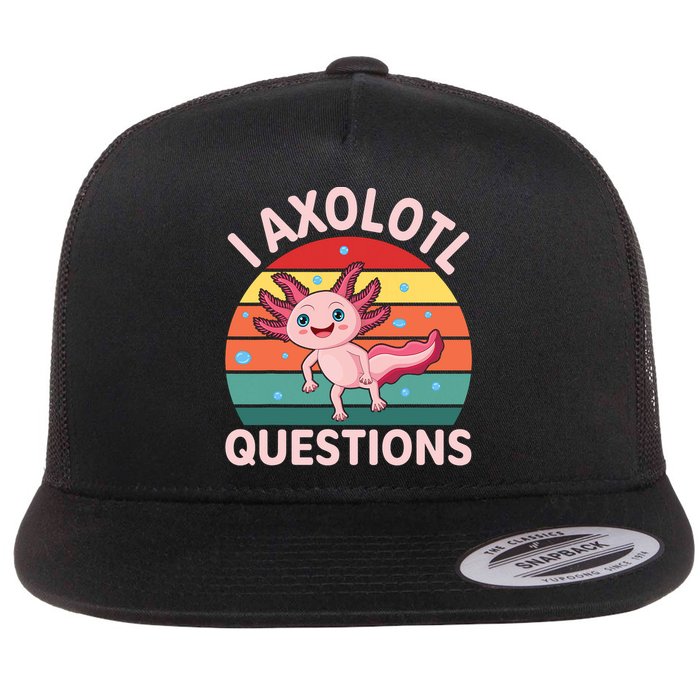 I Axolotl Questions Cute Axolotl Flat Bill Trucker Hat