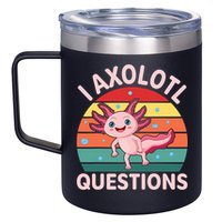 I Axolotl Questions Cute Axolotl 12oz Stainless Steel Coffee Mug