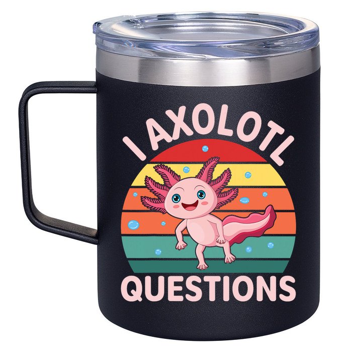 I Axolotl Questions Cute Axolotl 12oz Stainless Steel Coffee Mug