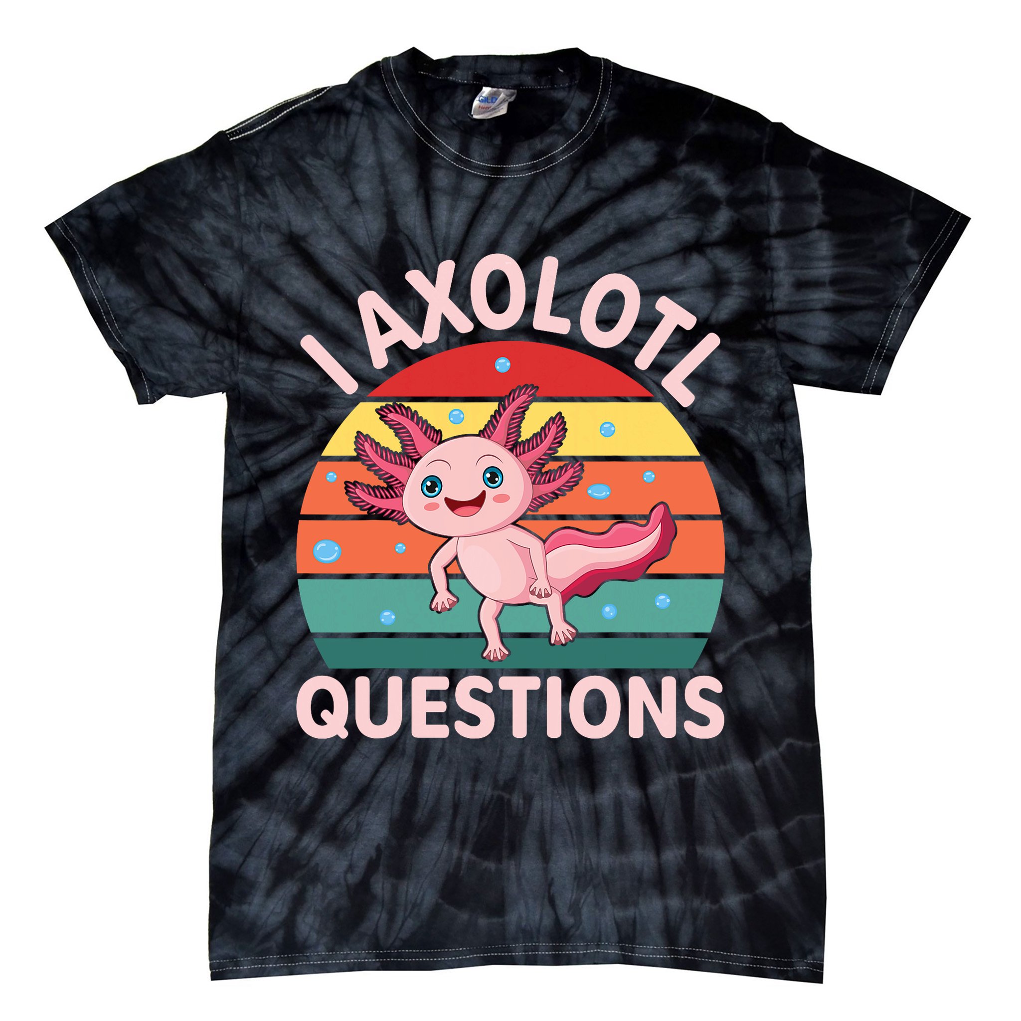 I Axolotl Questions Cute Axolotl Tie-Dye T-Shirt