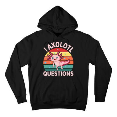 I Axolotl Questions Cute Axolotl Tall Hoodie