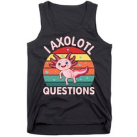 I Axolotl Questions Cute Axolotl Tank Top