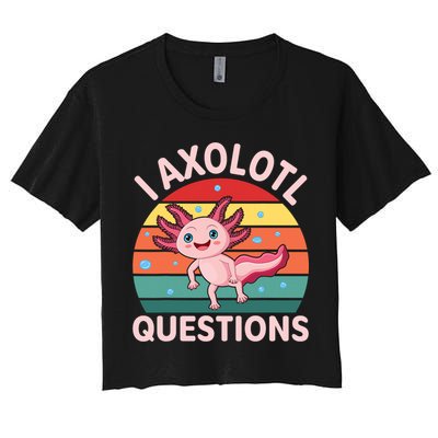 I Axolotl Questions Cute Axolotl Women's Crop Top Tee