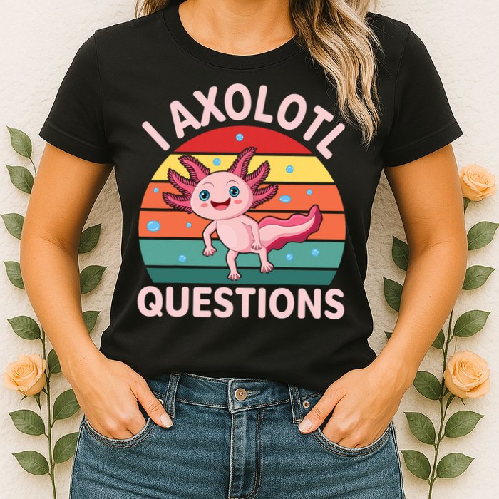 I Axolotl Questions Cute Axolotl Womens T-Shirt