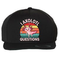 I Axolotl Questions Cute Axolotl Wool Snapback Cap