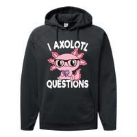 I Axolotl Questions Mexican Salamander Pink Axolotl Performance Fleece Hoodie