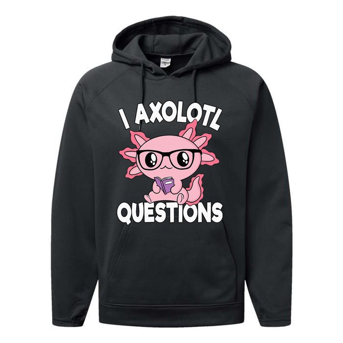 I Axolotl Questions Mexican Salamander Pink Axolotl Performance Fleece Hoodie