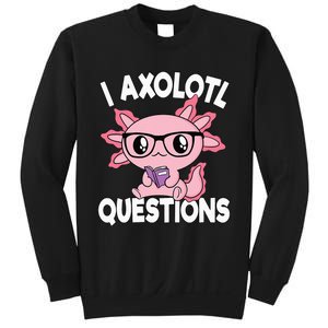 I Axolotl Questions Mexican Salamander Pink Axolotl Sweatshirt