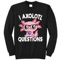 I Axolotl Questions Mexican Salamander Pink Axolotl Tall Sweatshirt