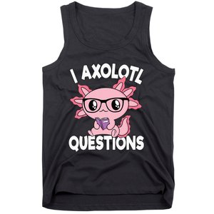 I Axolotl Questions Mexican Salamander Pink Axolotl Tank Top