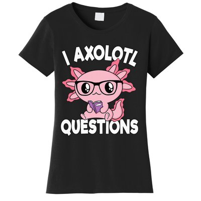 I Axolotl Questions Mexican Salamander Pink Axolotl Women's T-Shirt