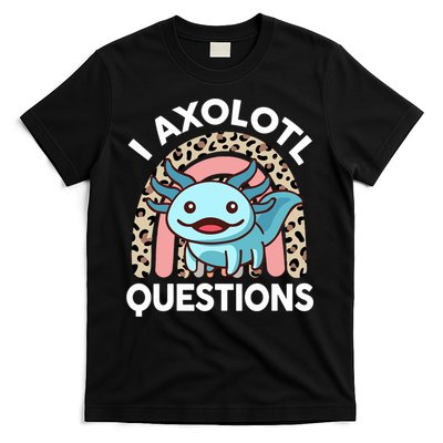  I Axolotl Questions Girl Women Cute Axolotl  T-Shirt