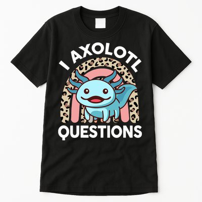  I Axolotl Questions Girl Women Cute Axolotl  Tall T-Shirt