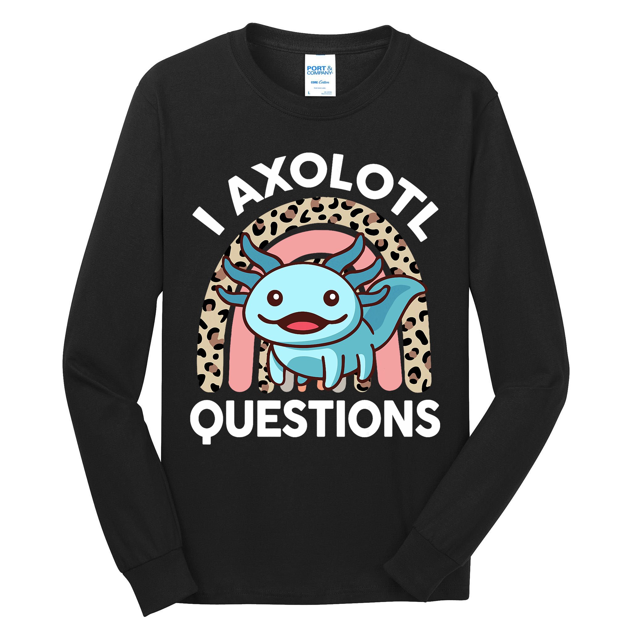  I Axolotl Questions Girl Women Cute Axolotl  Tall Long Sleeve T-Shirt