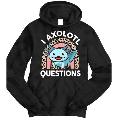  I Axolotl Questions Girl Women Cute Axolotl  Tie Dye Hoodie