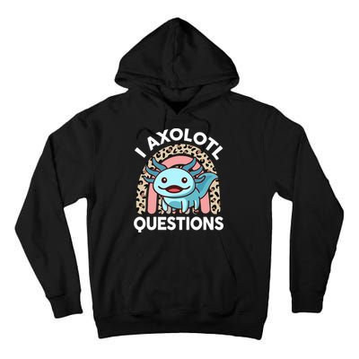  I Axolotl Questions Girl Women Cute Axolotl  Tall Hoodie