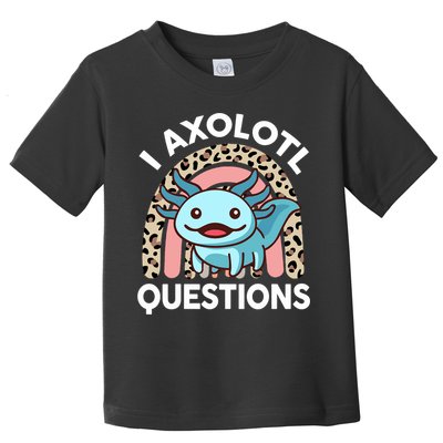  I Axolotl Questions Girl Women Cute Axolotl  Toddler T-Shirt