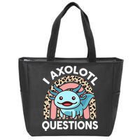  I Axolotl Questions Girl Women Cute Axolotl  Zip Tote Bag