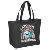  I Axolotl Questions Girl Women Cute Axolotl  Zip Tote Bag