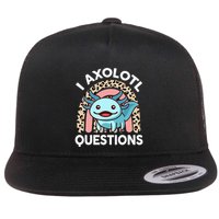 I Axolotl Questions Flatbill Hat
