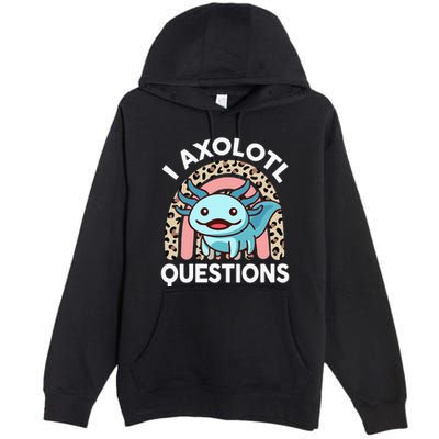 I Axolotl Questions Premium Pullover Hoodie