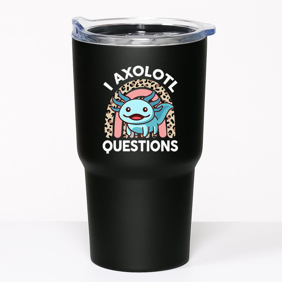 I Axolotl Questions Tumbler
