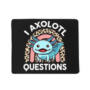 I Axolotl Questions Mousepad