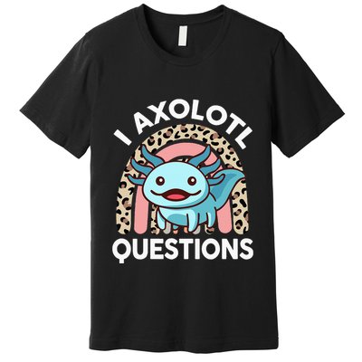 I Axolotl Questions Premium T-Shirt
