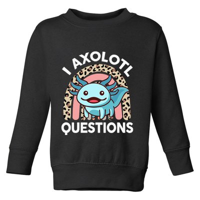 I Axolotl Questions Toddler Sweatshirt