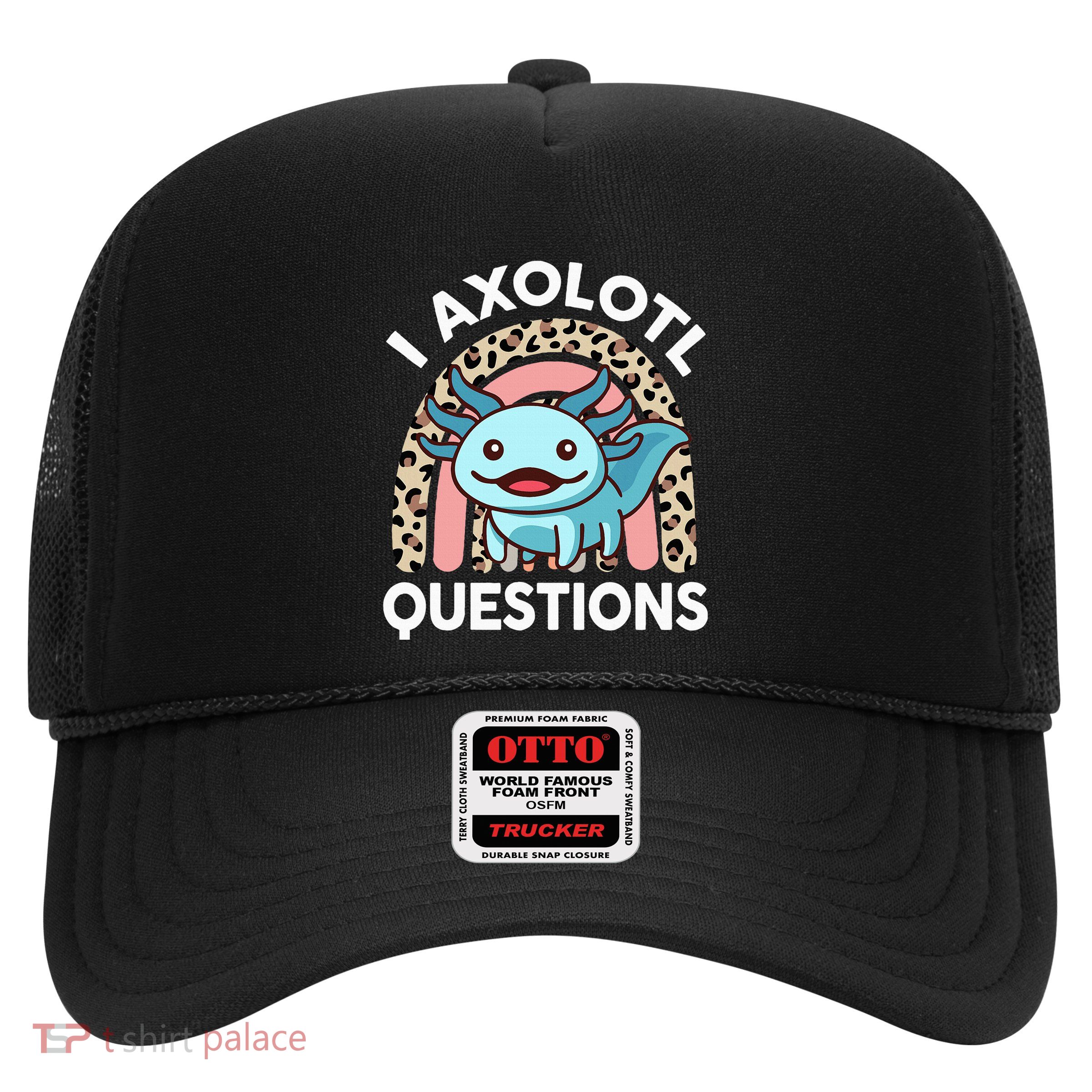 I Axolotl Questions Trucker Hat